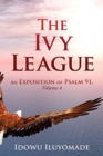 Image for The Ivy League : An Exposition of Psalm 91, Volume 4