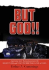 Image for But God!! : A Personal Story based on the relentless and unconditional Love of God