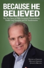 Image for Because He Believed : The True Story of Mike Germain&#39;s Extraordinary Double Lung Transplant and Life Transformation