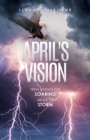 Image for April&#39;s Vision : Fresh Insights for Soaring Above the Storm