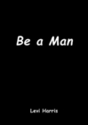 Image for Be a Man