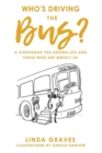 Image for Who&#39;s Driving the Bus? : A Storybook for Grown-Ups and Those Who Are Mostly So