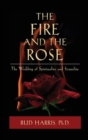 Image for The Fire and the Rose : The Wedding of Spirituality and Sexuality
