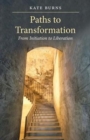 Image for Paths to Transformation : From Initiation to Liberation