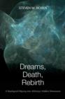 Image for Dreams, Death, Rebirth : A Topological Odyssey Into Alchemy&#39;s Hidden Dimensions
