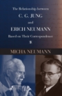 Image for The Relationship between C. G. Jung and Erich Neumann Based on Their Correspondence