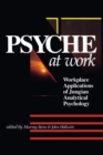 Image for The Psyche at Work : Workplace Applications of Jungian Analytical Psychology