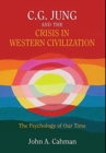 Image for C.G. Jung and the Crisis in Western Civilization : The Psychology of Our Time