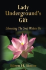 Image for Lady Underground&#39;s Gift : Liberating the Soul Within Us