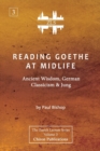 Image for Reading Goethe at Midlife : Ancient Wisdom, German Classicism, and Jung [ZLS Edition]
