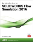 Image for An Introduction to SOLIDWORKS Flow Simulation 2016