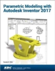 Image for Parametric Modeling with Autodesk Inventor 2017