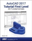 Image for AutoCAD 2017 Tutorial First Level 2D Fundamentals