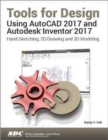 Image for Tools for Design Using AutoCAD 2017 and Autodesk Inventor 2017