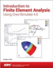 Image for Introduction to finite element analysis using Creo Simulate 4.0