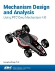 Image for Mechanism Design and Analysis Using PTC Creo Mechanism 4.0