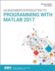 Image for An Engineer&#39;s Introduction to Programming with MATLAB 2017