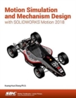 Image for Motion Simulation and Mechanism Design with SOLIDWORKS Motion 2018