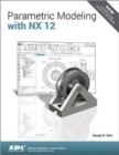 Image for Parametric Modeling with NX 12