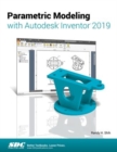 Image for Parametric Modeling with Autodesk Inventor 2019