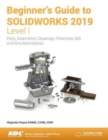 Image for Beginner&#39;s Guide to SOLIDWORKS 2019 - Level I