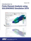 Image for Introduction to Finite Element Analysis Using SOLIDWORKS Simulation 2019