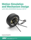 Image for Motion Simulation &amp; Mechanism Design with SOLIDWORKS Motion 2019