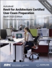 Image for Autodesk Revit for Architecture Certified User Exam Preparation (Revit 2020 Edition)