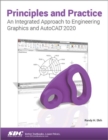 Image for Principles and Practice An Integrated Approach to Engineering Graphics and AutoCAD 2020