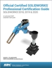 Image for Official Certified SOLIDWORKS Professional Certification Guide (SOLIDWORKS 2018, 2019, &amp; 2020)