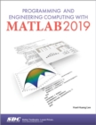 Image for Programming and engineering computing with MATLAB 2019