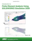 Image for Introduction to Finite Element Analysis Using SOLIDWORKS Simulation 2020
