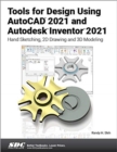 Image for Tools for Design Using AutoCAD 2021 and Autodesk Inventor 2021