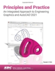 Image for Principles and Practice An Integrated Approach to Engineering Graphics and AutoCAD 2021