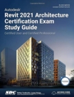 Image for Autodesk Revit 2021 Architecture Certification Exam Study Guide