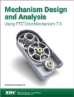 Image for Mechanism Design and Analysis Using PTC Creo Mechanism 7.0