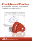 Image for Principles and practice an integrated approach to engineering graphics and Autocad 2022