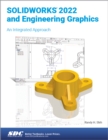 Image for SolidWorks 2022 and engineering graphics  : an integrated approach