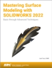Image for Mastering surface modeling with SolidWorks 2022  : basic through advanced techniques