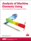 Image for Analysis of Machine Elements Using SOLIDWORKS Simulation 2022