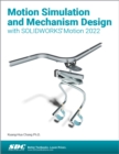 Image for Motion Simulation and Mechanism Design with SOLIDWORKS Motion 2022