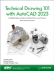 Image for Technical drawing 101 with AutoCAD 2023  : a multidisciplinary guide to drafting theory and practice with video instruction