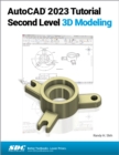 Image for AutoCAD 2023 Tutorial Second Level 3D Modeling
