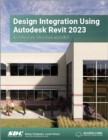 Image for Design integration using Autodesk Revit 2023  : architecture, structure and MEP