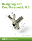 Image for Designing with Creo Parametric 9.0