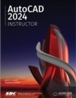 Image for AutoCAD 2024 instructor  : a student guide for in-depth coverage of AutoCAD&#39;s commands and features