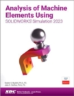 Image for Analysis of Machine Elements Using SOLIDWORKS Simulation 2023