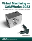 Image for Virtual Machining Using CAMWorks 2023