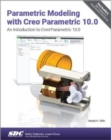 Image for Parametric modeling with Creo Parametric 10.0  : an introduction to Creo Parametric 10.0