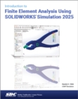 Image for Introduction to Finite Element Analysis Using SOLIDWORKS Simulation 2025